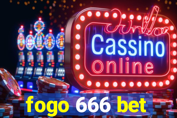 fogo 666 bet